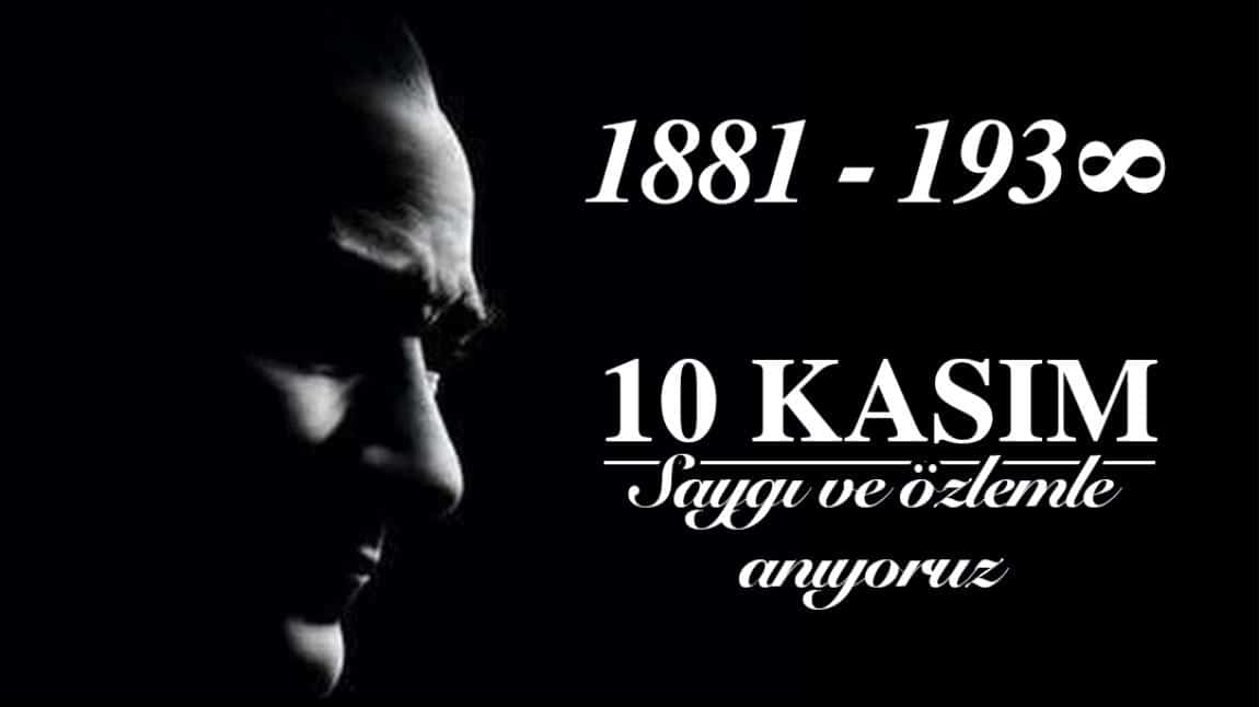 10 KASIM ATATÜRK'Ü ANMA GÜNÜ